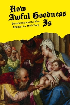 Hardcover How Awful Goodness Is Book