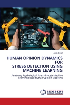 Human Opinion Dynamics for Stress Detection Using Machine Learning