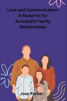 Love and Communication: A blueprint to successful family relationship