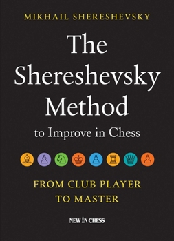 Paperback The Shereshevsky Method to Improve in Chess: From Club Player to Master Book