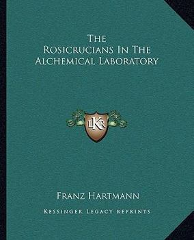 The Rosicrucians In The Alchemical Laboratory