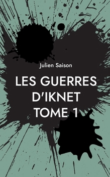Paperback Les Guerres d'Iknet - Tome 1: Les Comtes des Terres de l'Est [French] Book
