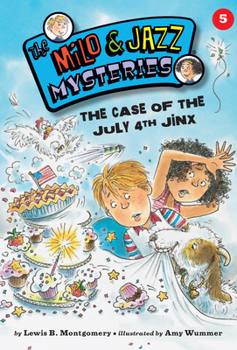 The Case of the July 4th Jinx - Book #5 of the Milo & Jazz Mysteries