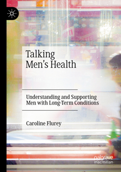 Paperback Talking Men's Health: Understanding and Supporting Men with Long-Term Conditions Book