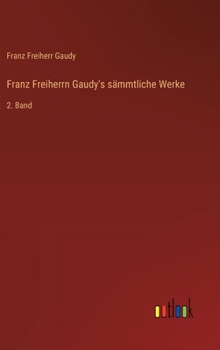 Hardcover Franz Freiherrn Gaudy's sämmtliche Werke: 2. Band [German] Book