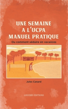 Paperback Une semaine à l'UCPA: manuel pratique [French] Book