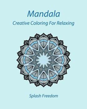 Mandala: Creative Coloring For Relaxing