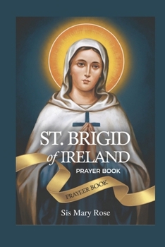 Novena to St. Brigid of Ireland: "Embracing the Virtues of Hospitality, Generosity, and Devotion with St. Brigid of Ireland""A Nine-Day Devotional Journey to Embodying Faith, Hope, and Healing"