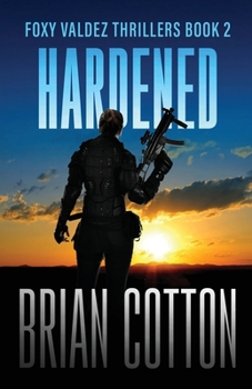 Hardened (Foxy Valdez Thrillers)