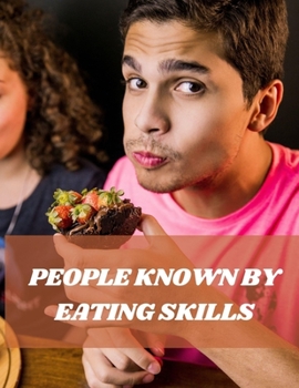 People Known by Eating Skills