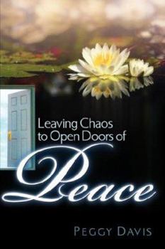 Paperback Leaving Chaos to Open Doors of Peace Book