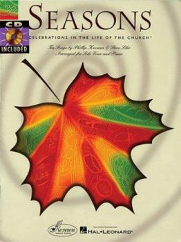 Seasons: Celebrations in the Life of the Church: 10 Songs by Phillip Keveren & Steve Siler for Solo Voice & Piano - Book/CD Pack [With CD]