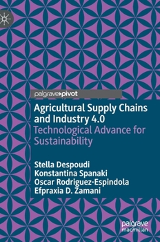 Hardcover Agricultural Supply Chains and Industry 4.0: Technological Advance for Sustainability Book