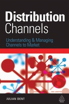 Hardcover Distribution Channels: Understanding and Managing Channels to Market Book