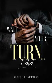 Paperback Wait Your Turn...I Did Book