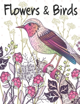 Paperback Flowers & Birds: Coloring Book For Adults Book