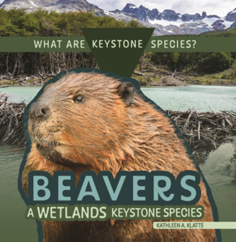 Library Binding Beavers: A Wetlands Keystone Species Book