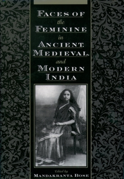Hardcover Faces of the Feminine in Ancient, Medieval, & Modern India Book