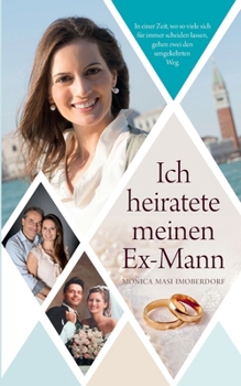 Paperback Ich heiratete meinen Ex-Mann [German] Book