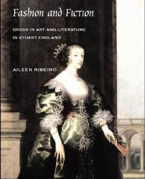 Hardcover Fashion and Fiction: Dress in Art and Literature in Stuart England Book