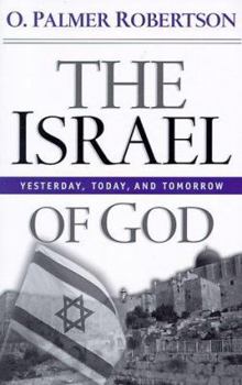 Paperback The Israel of God: Yesterday, Today, and Tomorrow Book