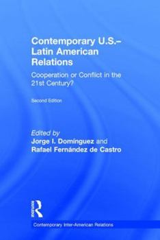Hardcover Contemporary U.S.-Latin American Relations: Cooperation or Conflict in the 21st Century? Book
