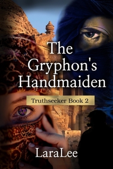 The Gryphon's Handmaiden - Book #2 of the Truthseeker