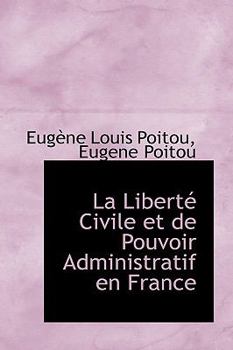 Hardcover La Liberté Civile et de Pouvoir Administratif en France Book