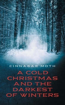 Paperback A Cold Christmas and the Darkest of Winters Book