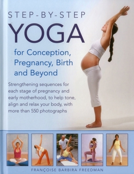 Hardcover Step-By-Step Yoga for Conception, Pregnancy, Birth and Beyond Book