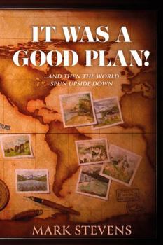 Paperback It Was a Good Plan!: ..and then the world spun upside down.. Book