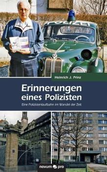 Paperback Erinnerungen eines Polizisten: Eine Polizistenlaufbahn im Wandel der Zeit [German] Book