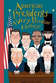 Hardcover American Presidents: A Very Peculiar History(tm) Book