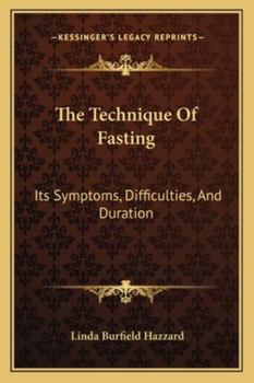 Paperback The Technique Of Fasting: Its Symptoms, Difficulties, And Duration Book