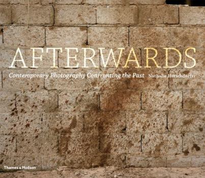 Hardcover Afterwards: Contemporary Photography Confronting the Past Book