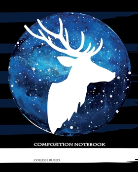 Composition Notebook: College Ruled | Dear on Night Sky | Back to School Composition Book for Teachers, Students, Kids and Teens | 120 Pages, 60 Sheets | 8 x 10 inches
