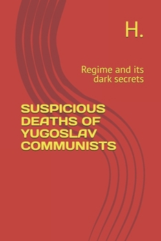 Paperback Suspicious Deaths of Yugoslav Communists: Regime and its dark secrets Book