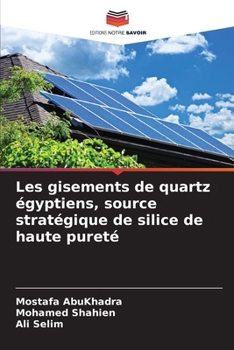 Les gisements de quartz égyptiens, source stratégique de silice de haute pureté
