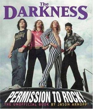 Hardcover The Darkness: Permission to Rock!: The Unofficial Book