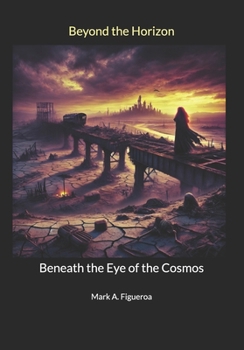 Beyond the Horizon: Beneath the Eye of the Cosmos