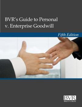 Hardcover BVR's Guide to Personal v. Enterprise Goodwill, Fifth Edition Book