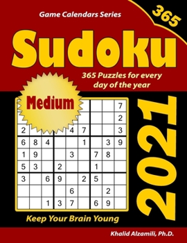 Paperback 2021 Sudoku: 365 Medium Puzzles for Every Day of the Year: Keep Your Brain Young Book