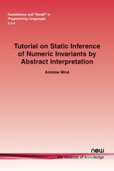Paperback Tutorial on Static Inference of Numeric Invariants by Abstract Interpretation Book