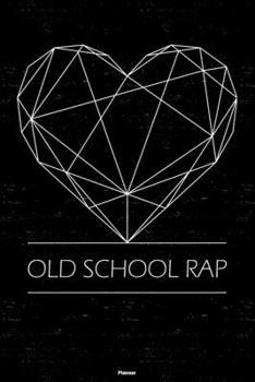 Old School Rap Planner: Old School Rap Geometric Heart Music Calendar 2020 - 6 x 9 inch 120 pages gift