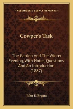 Paperback Cowper's Task: The Garden And The Winter Evening, With Notes, Questions And An Introduction (1887) Book