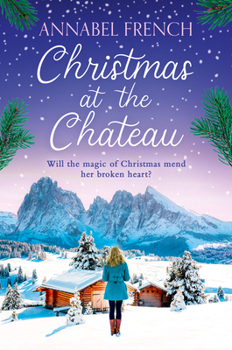 Christmas at the Chateau: The heartwarming and feel-good cosy rom-com for Christmas 2023! - Book #2 of the Chateau