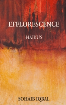 Paperback Efflorescence: Haikus Book