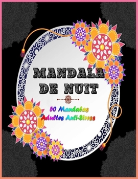 Paperback Mandala de Nuit: 50 Mandalas Adultes Anti-Stress [French] Book