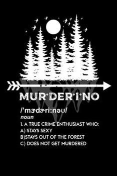 Mur*der*Rino 1. a True Crime Enthusiast Who : a) Stays Sexy B) Stay Out of the Forest C) Does Not Get Murdered 120 Pages DINA5 : Camping Notebook Holiday Adventure Time Jorunal Book 120 Pages DINA7