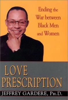 Hardcover Love Prescription: Ending the War Between Black Men and Women Book